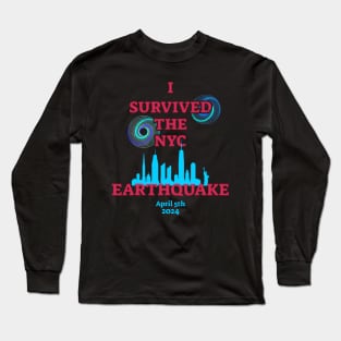 I Survived The NYC Earthquake Long Sleeve T-Shirt